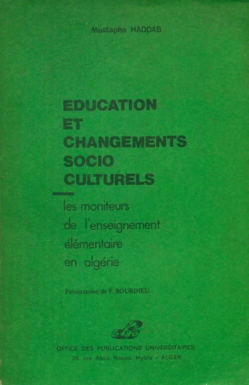 Education et changements socio culturels : Les moniteurs de l'enseignement élémentaire en Algérie - Mustapha Haddab - Livre