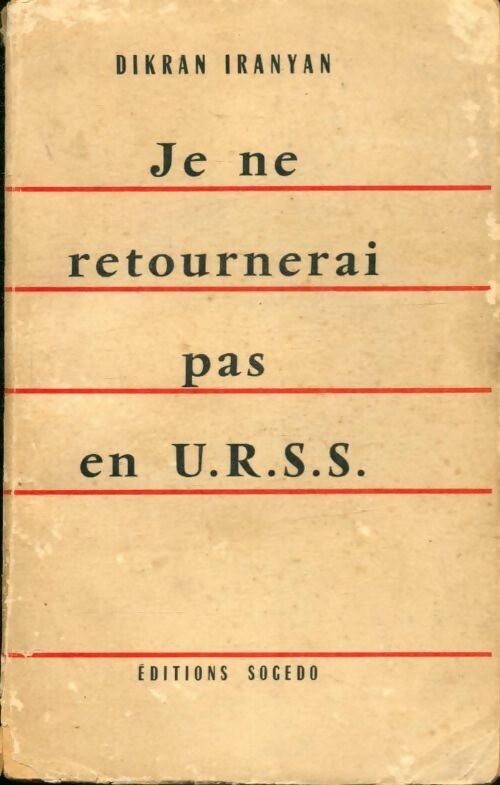 Je ne retournerais pas en URSS - Dikran Iranyan - Livre