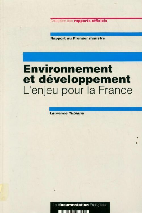 Environnement et développement. L'enjeu pour la France rapport au premier ministre - Laurence Tubiana - Livre