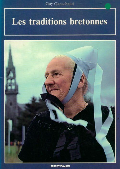 Les traditions bretonnes - Guy Ganachaud - Livre