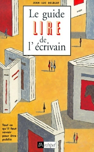 Le guide lire de l'écrivain - Jean-Luc Delblat - Livre