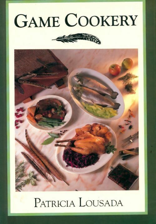 Game cookery - Patricia Lousada - Livre
