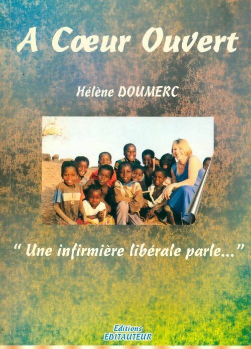 À coeur ouvert. Une infirmière libérale parle - Hélène Doumerc - Livre