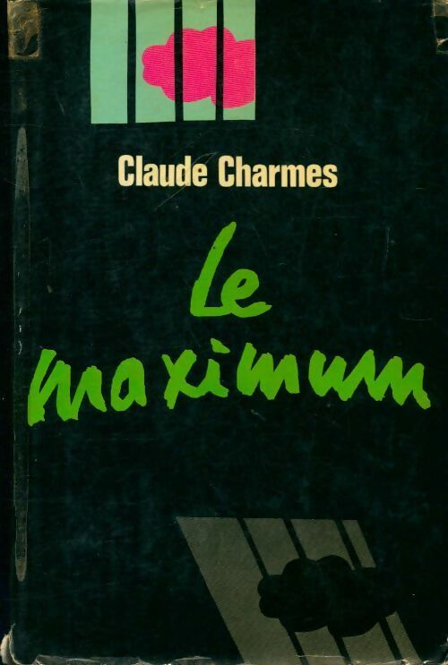 Le maximum - Claude Charmes - Livre