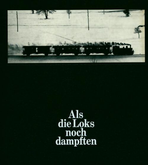 Als die locks noch dampften - Collectif - Livre