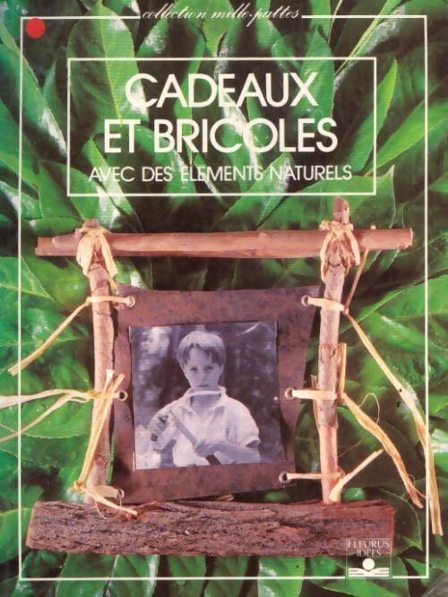 Cadeaux et bricoles avec des éléments naturels - Thérèse Puvis - Livre