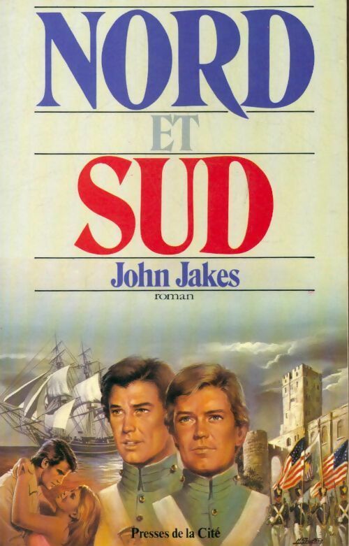 Nord et Sud Tome I : Les jours heureux - John Jakes - Livre