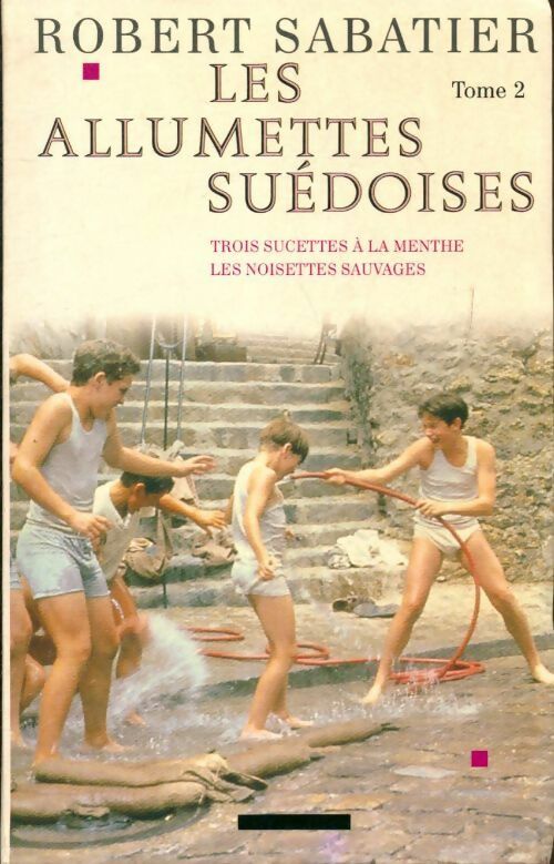 Les allumettes suédoises Tome II - Robert Sabatier - Livre