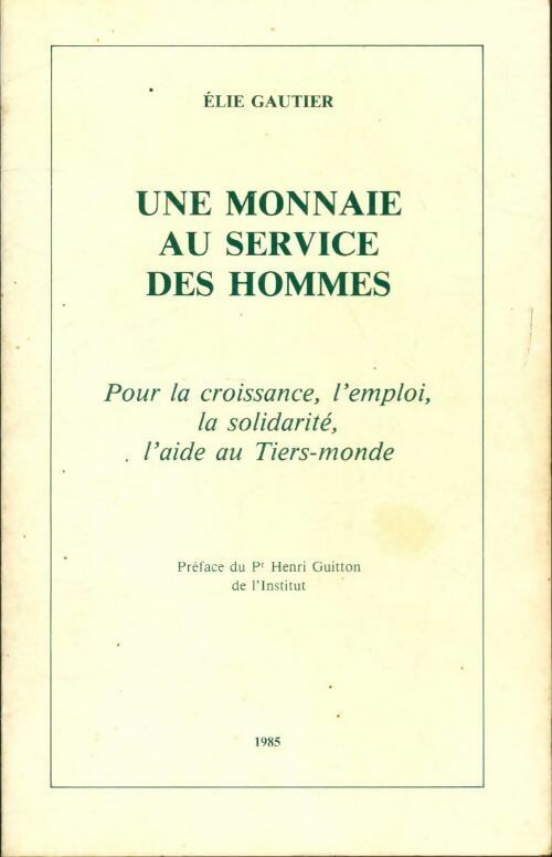 Une monnaie au service des hommes - Elie Gautier - Livre