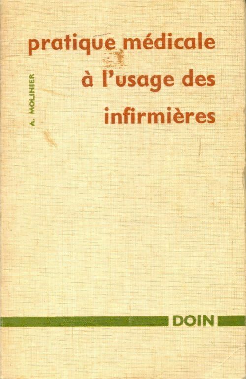 Pratique médicale à l'usage des infirmières - A. Molinier - Livre