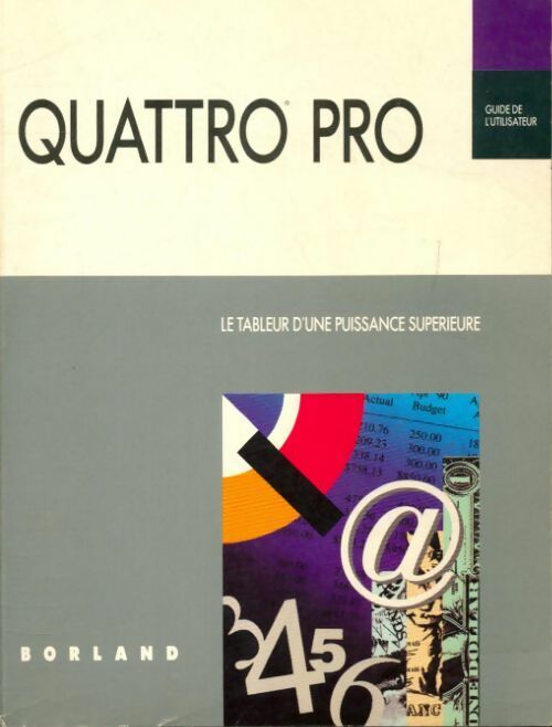 Quattro pro guide de l'utilisateur - Collectif - Livre