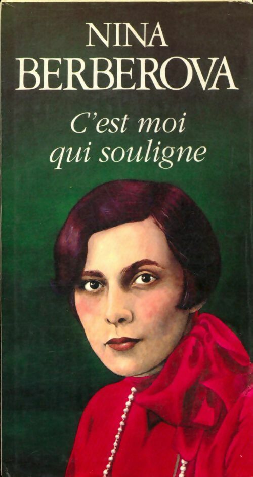 C'est moi qui souligne - Nina Berberova - Livre