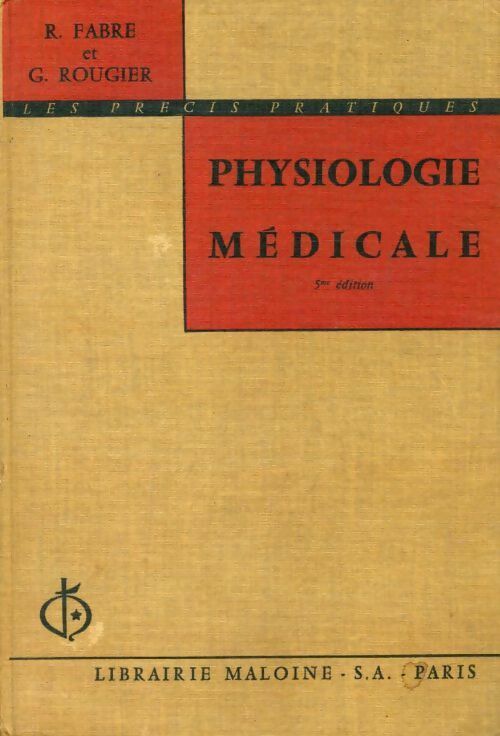 Physiologie médicale - R Fabre - Livre