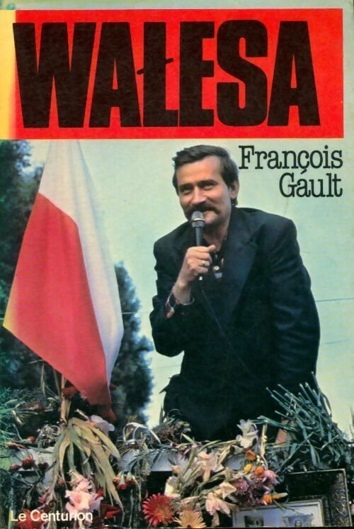 Walesa - François Gault - Livre