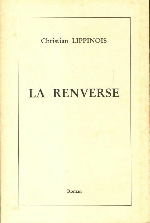 La renverse - Christian Lippinois - Livre