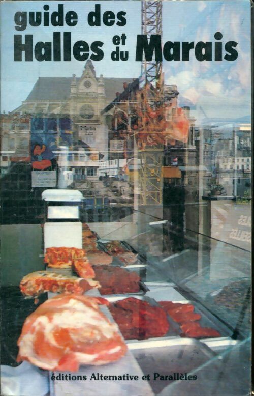 Guide des halles et du marais - Collectif - Livre