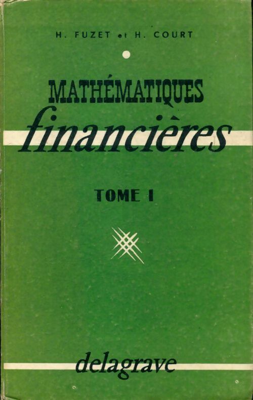 Mathématiques financières Tome I - H. Fuzet - Livre