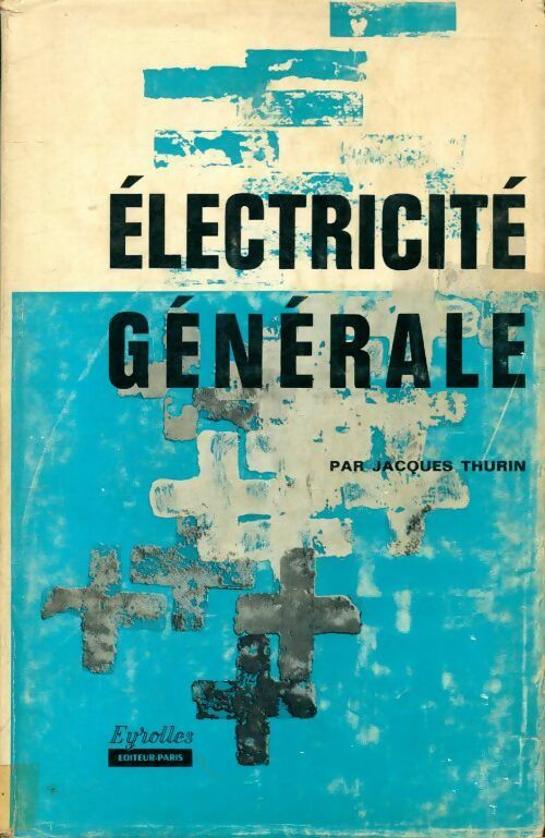 Électricité générale - Jacques Thurin - Livre