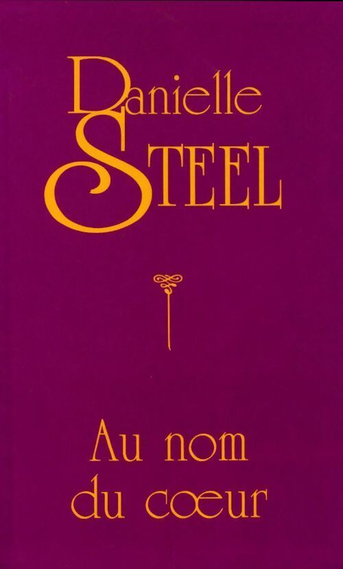 Au nom du coeur - Danielle Steel - Livre