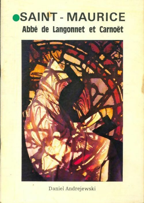 Saint Maurice abbé de Langonnet et Carnoët - Daniel Andrejewski - Livre