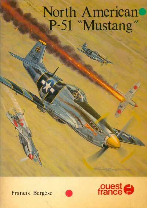 North american p-51 mustang - Francis Bergèse - Livre
