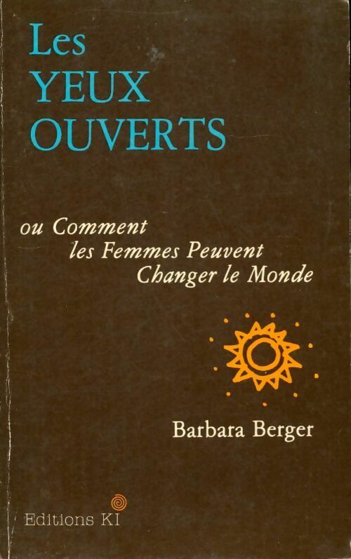 Les yeux ouverts ou comment les femmes peuvent changer le monde - Barbara Berger - Livre