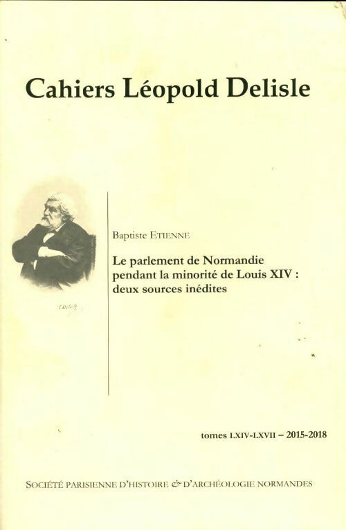 Baptiste Etienne. Le parlement de Normandie pendant la minorité de Louis XIV - Collectif - Livre