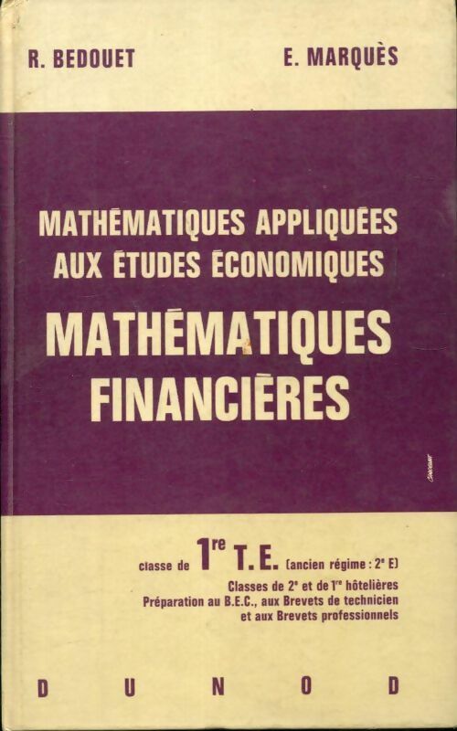 Mathématiques financières 1ère T.E - R Bedouet - Livre
