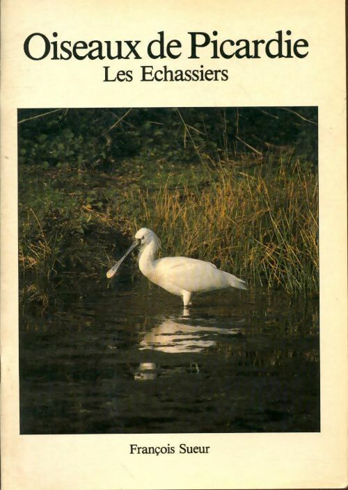Oiseaux de Picardie : Les échassiers - François Sueur - Livre
