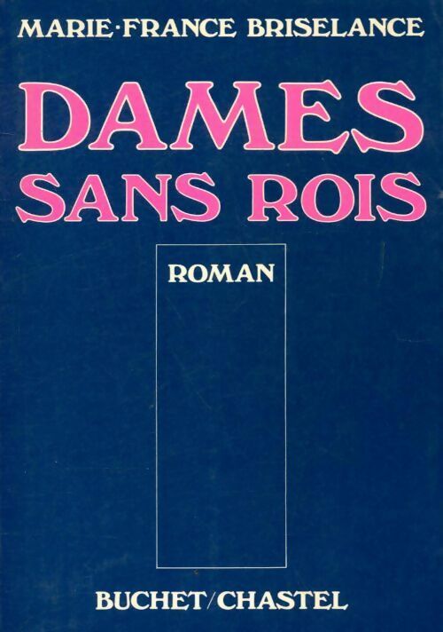 Dames sans rois - Marie-France Briselance - Livre