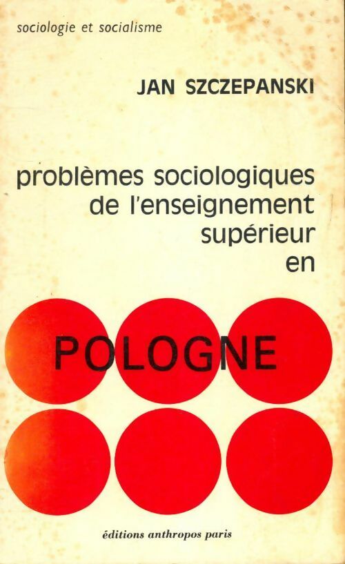 Problèmes sociologiques de l'enseignement supérieur en Pologne - Jan Szczepanski - Livre