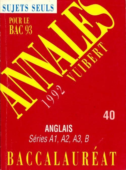Anglais séries A1, A2, A3, B Sujets seuls 1993 - Collectif - Livre