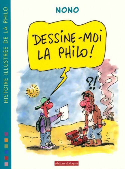 Dessine-moi la philo ! - Nono - Livre