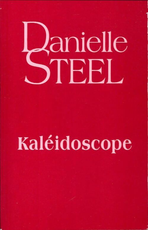 Kaléidoscope - Danielle Steel - Livre