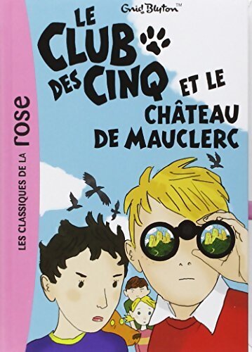 Le club des cinq et le château de Mauclerc - Enid Blyton - Livre