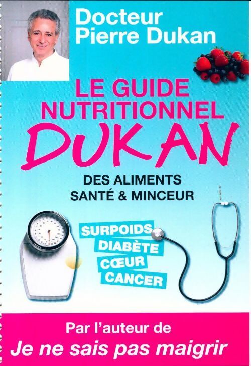 Le guide nutritionnel Dukan des aliments santé & minceur - Pierre Dukan - Livre