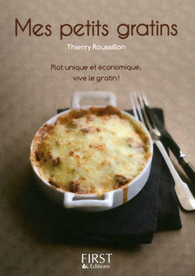 Mes petits gratins - Thierry Roussillon - Livre