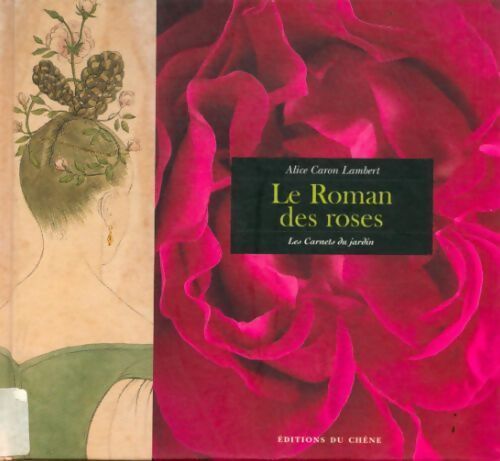 Le roman des roses - Alice Caron Lambert - Livre
