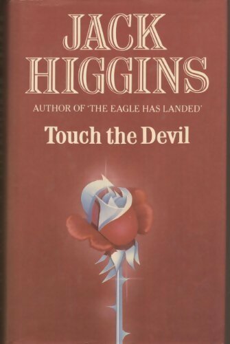 Touch the devil / The iron tiger - Jack Higgins - Livre