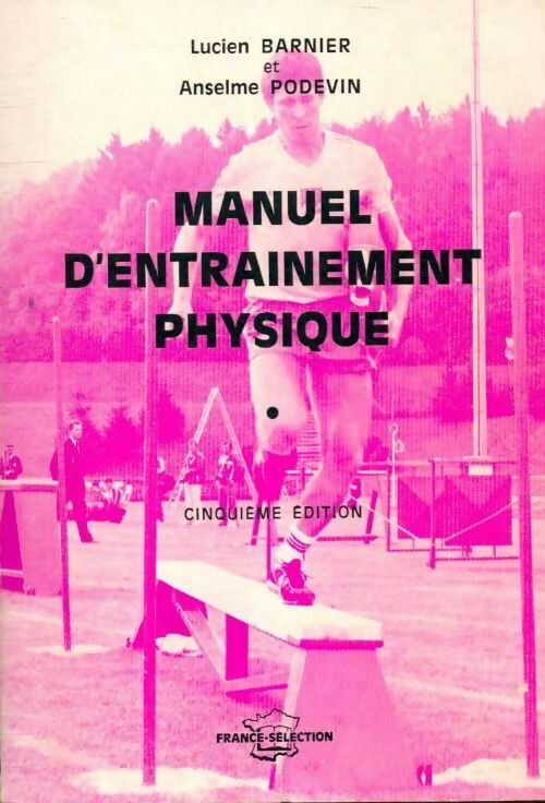 Manuel d'entrainement physique - Lucien Barnier, Anselme Podevin - Livre