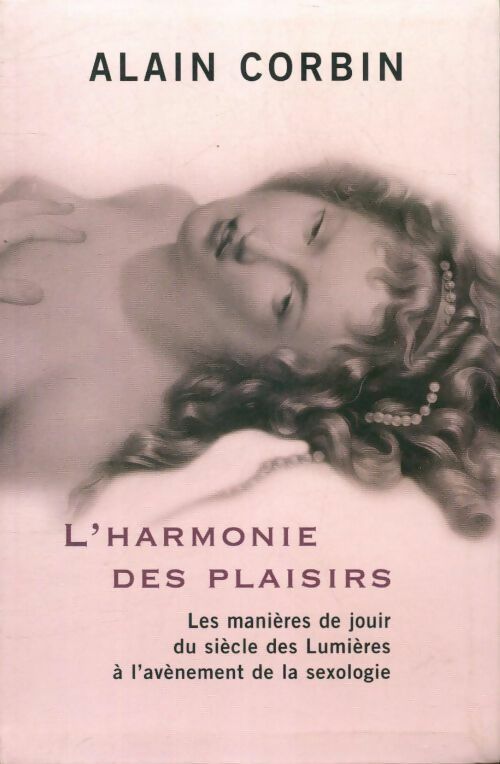 L'harmonie des plaisirs - Alain Corbin - Livre