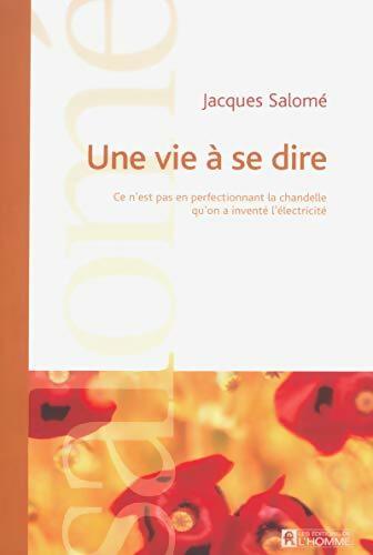Une vie à se dire - Jacques Salomé - Livre