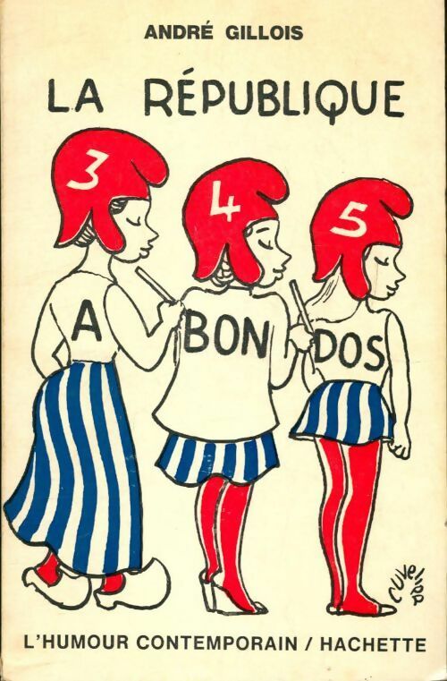 La république a bon dos - André Gillois - Livre
