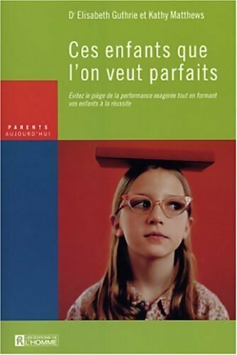 Ces enfants que l'on veut parfaits - Elizabeth Guthrie - Livre