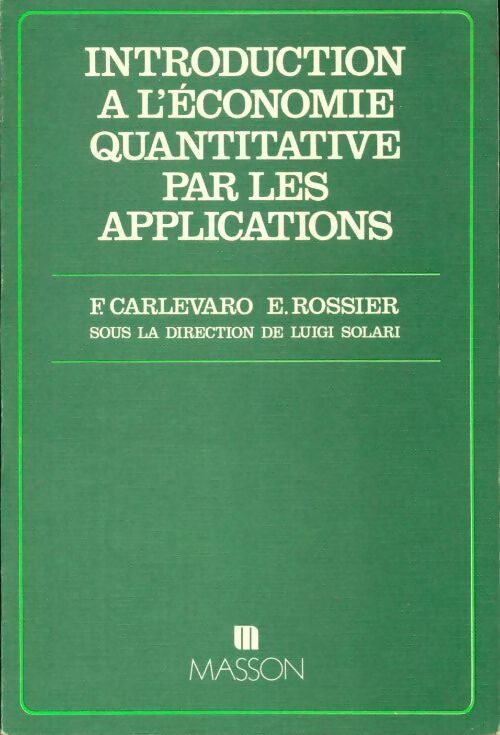 Introduction à l'économie quantitative par les applications - Fabrizio Carlevaro - Livre