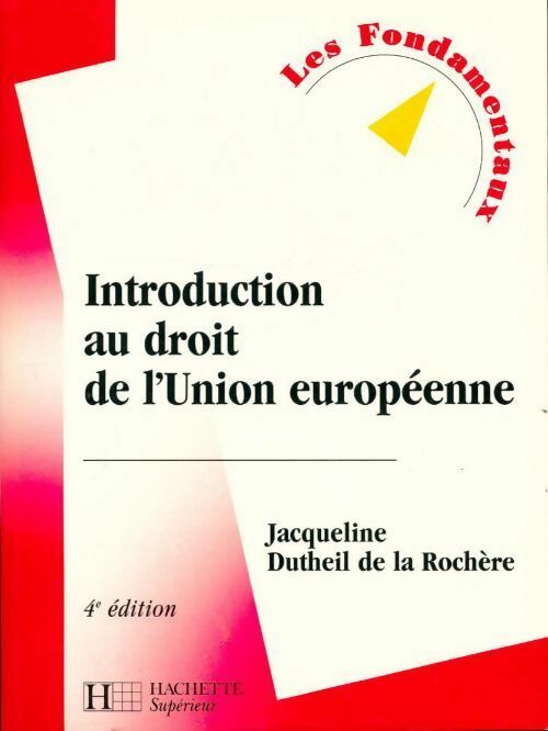 Introduction au droit de l'union européenne - Jacqueline Dutheil de la Rochère - Livre