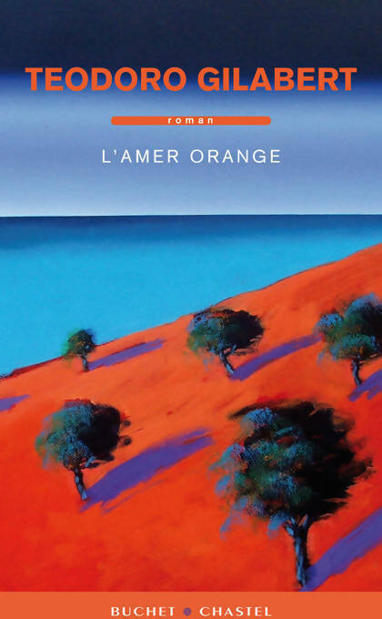 L'amer orange - Teodoro Gilabert - Livre