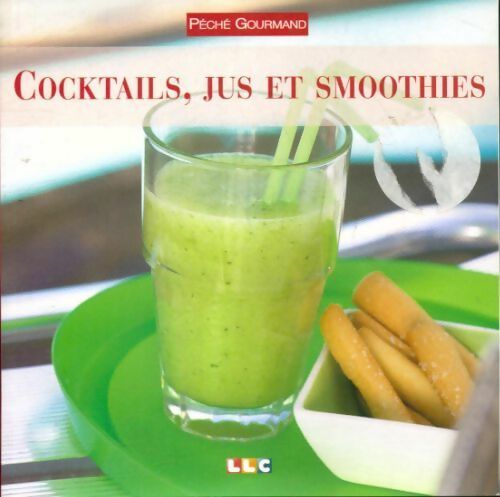 Cocktails, jus et smoothies - Collectif - Livre