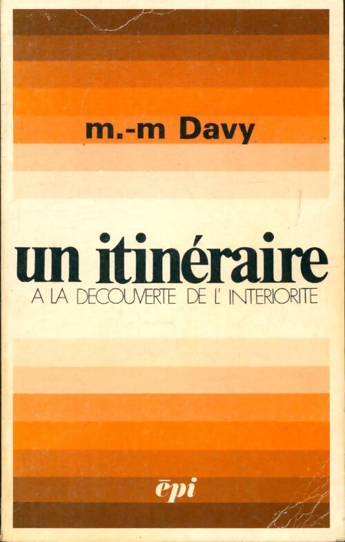 Un itinéraire : A la découverte de l'ntériorité - Marie-Madeleine Davy - Livre