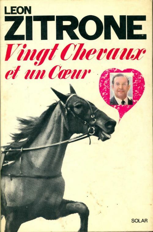 Vingt chevaux et un coeur - Léon Zitrone - Livre